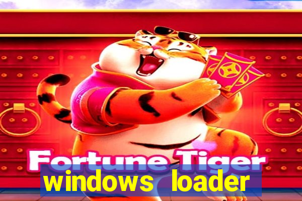 windows loader ativador windows 7